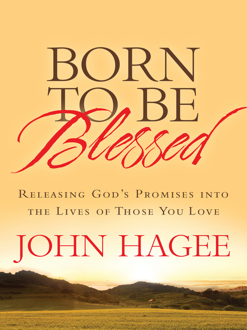 Title details for Born to Be Blessed by John Hagee - Available